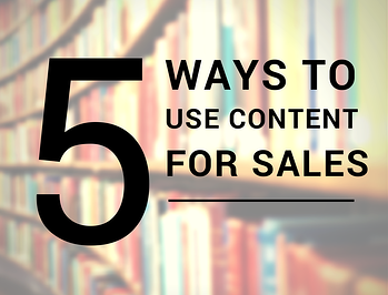 5 Ways Inbound Sales Reps can Use Content to Close the Deal