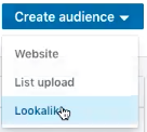 LinkedIn create audience drop down with mouse hovering over lookalike option